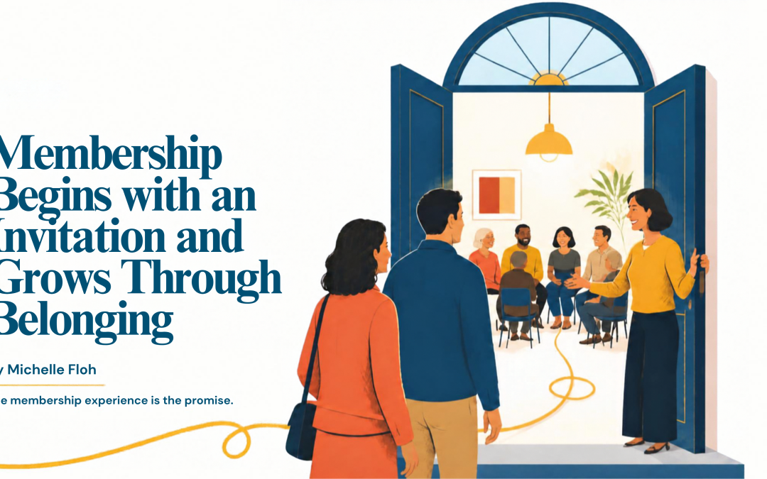 Membership Begins with an Invitation and Grows Through Belonging